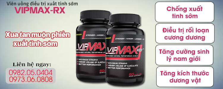 viên uống VIPMAX-RX điều trị khi chồng yếu sinh lý